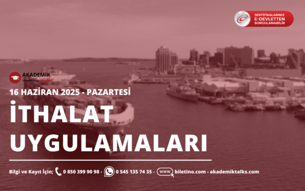 İthalat Uygulamaları Eğitim Programı